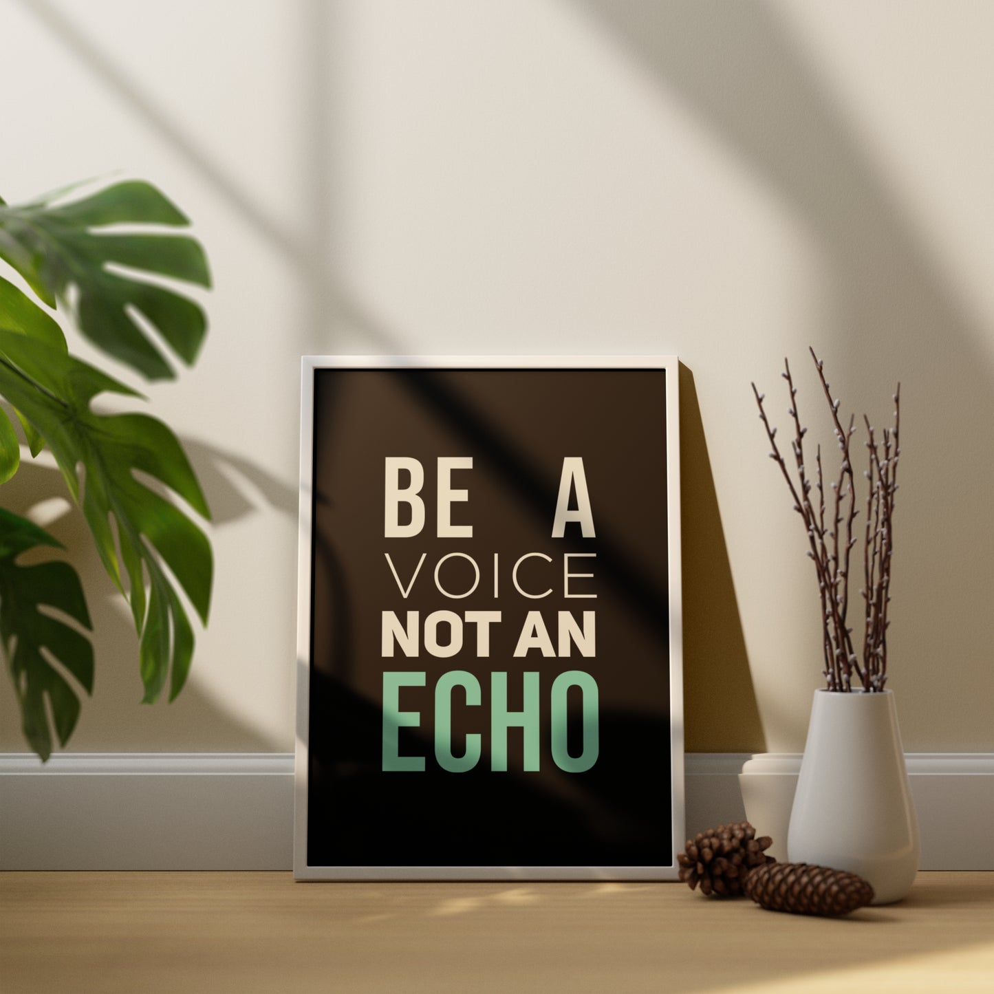 Be a voice not an Echo motivational poster
