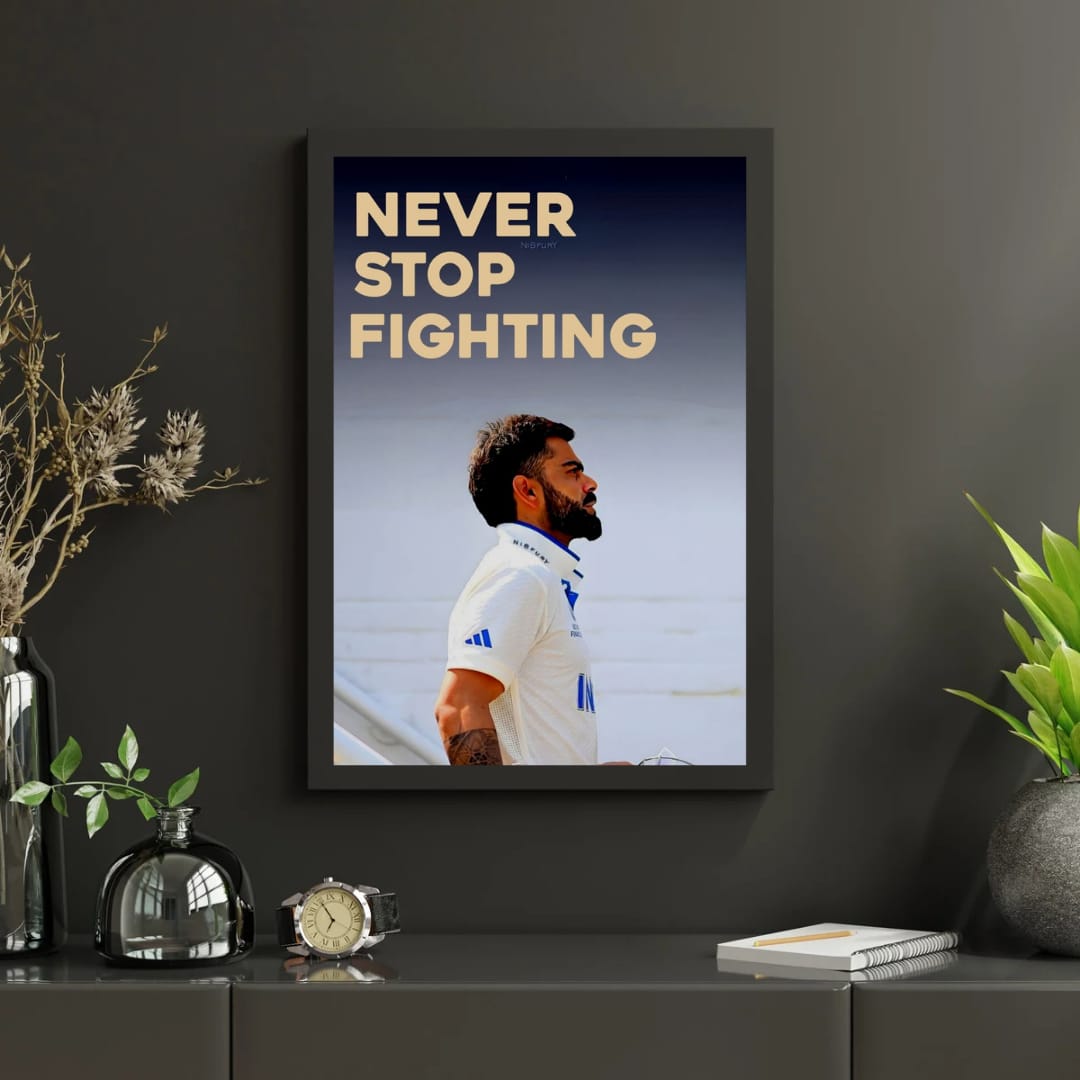 Virat kohli - Never stop fighting