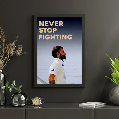 Virat kohli - Never stop fighting