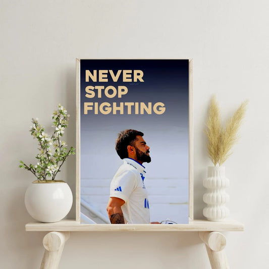 Virat kohli - Never stop fighting